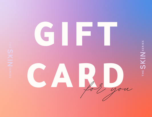 THE SKIN SERIES gift card